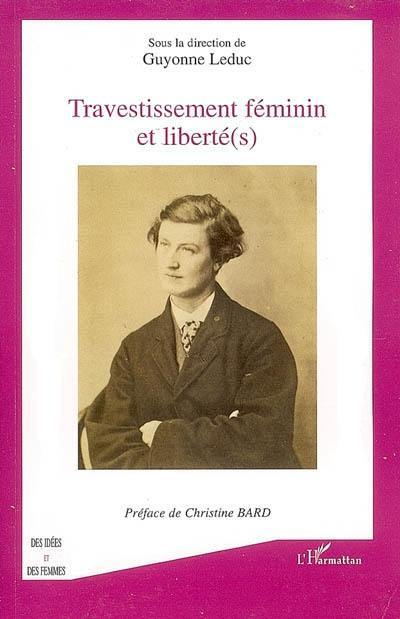 Travestissement féminin et liberté(s)