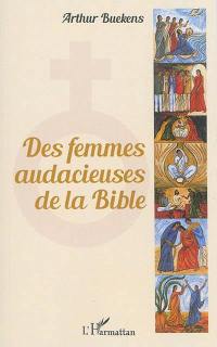 Des femmes audacieuses de la Bible