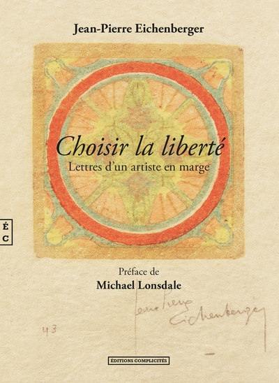 Choisir la liberté : lettres d'un artiste en marge