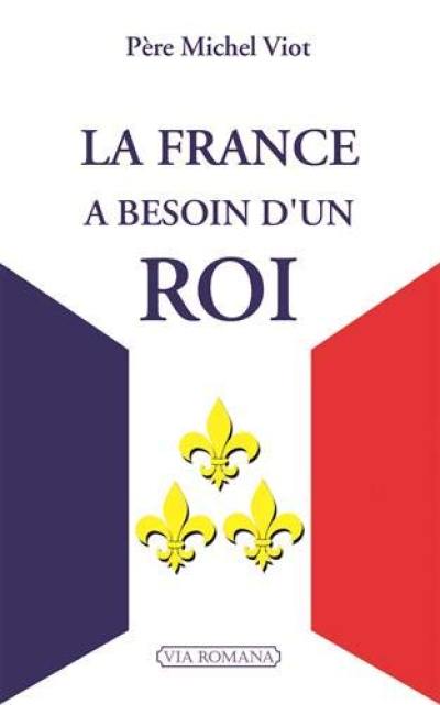 La France a besoin d'un roi