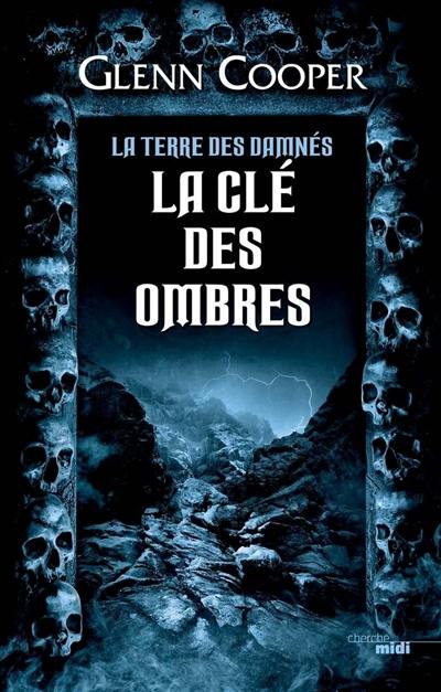 La terre des damnés. La clé des ombres