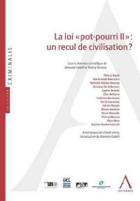 La loi Pot-pourri II : un recul de civilisation ? : actes du colloque du 28 avril 2016 organisé par l'Université catholique de Louvain (CRID&P), l'Association syndicale des magistrats et le barreau du Brabant wallon