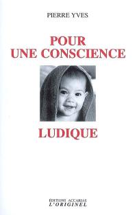 Pour une conscience ludique