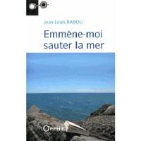 Emmène-moi sauter la mer