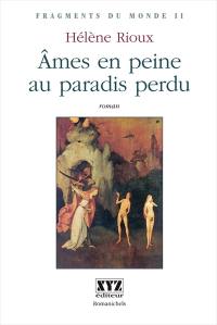 Fragments du monde. Vol. 2. Âmes en peine au paradis perdu