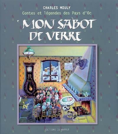 Mon sabot de verre : contes et légendes des pays d'Oc