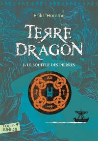 Terre-Dragon. Vol. 1. Le souffle des pierres