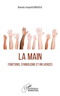 La main : fonctions, symbolisme et influences