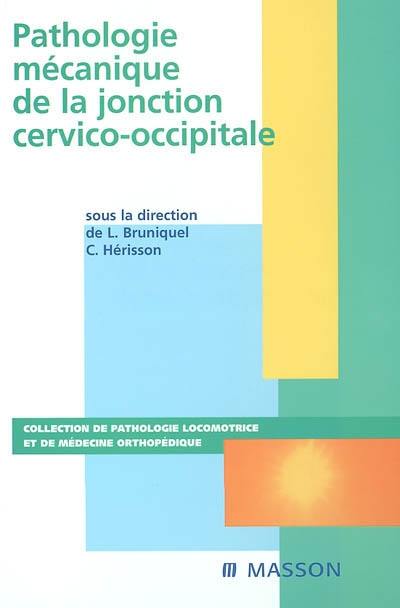 Pathologie mécanique de la jonction cervico-occipitale