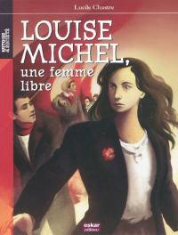 Louise Michel, une femme libre