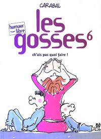 Les gosses. Vol. 6. Ch'ai pas quoi faire !