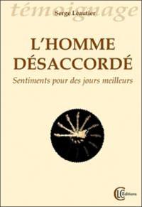 L'homme désaccordé : sentiment pour des jours meilleurs