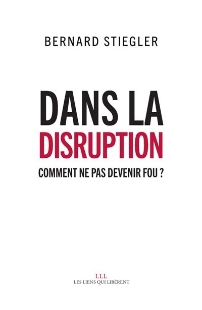 Dans la disruption : comment ne pas devenir fou ?