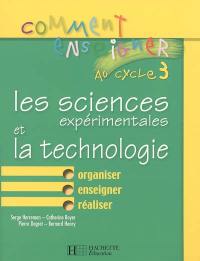 Comment enseigner au cycle 3 les sciences expérimentales et la technologie