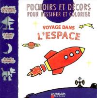 Voyage dans l'espace : pochoirs et décors pour dessiner et colorier