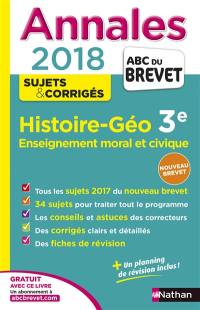 Histoire géo, enseignement moral et civique, 3e : annales 2018