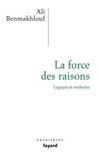 La force des raisons : logique et médecine