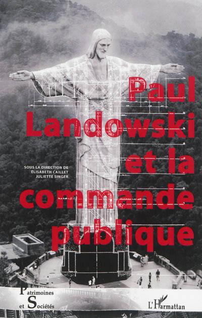 Paul Landowski et la commande publique