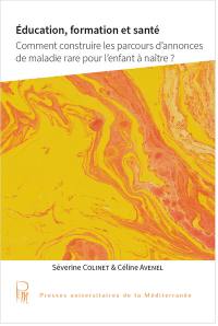 Education, formation et santé : comment construire les parcours d'annonces de maladies rares pour l'enfant à naître ?