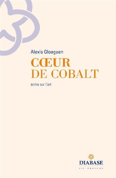 Coeur de cobalt : écrire sur l'art