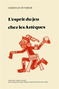 L'Esprit du jeu chez les Aztèques