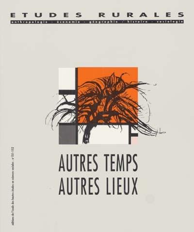 Etudes rurales, n° 151-152. Autres temps, autres lieux