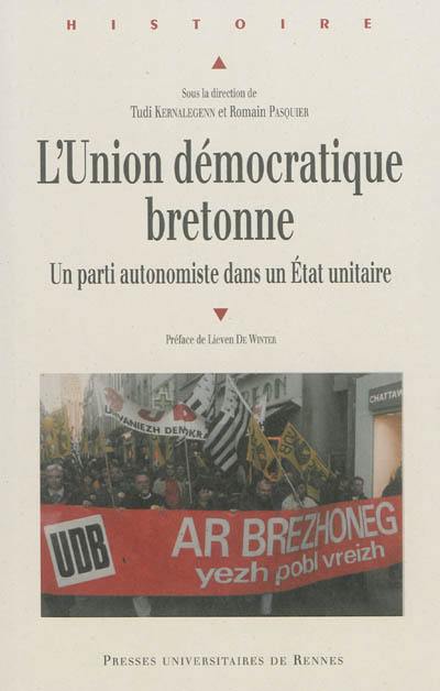 L'Union démocratique bretonne : un parti autonomiste dans un Etat unitaire