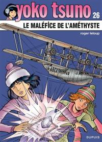 Yoko Tsuno. Vol. 26. Le maléfice de l'améthyste