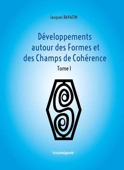 Développements autour des formes et des champs de cohérence. Vol. 1