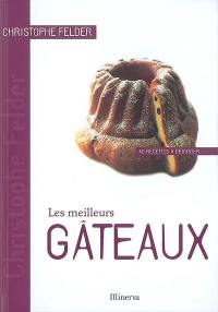 Les meilleurs gâteaux : 40 recettes à déguster