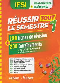 Réussir tout le semestre 1 : IFSI, fiches de révision + entraînements : 150 fiches de révision + 200 entraînements