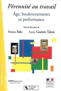 Pérennité au travail : âge, bouleversements et performance