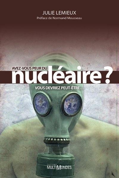 Avez-vous peur du nucléaire ? : vous devriez peut-être...