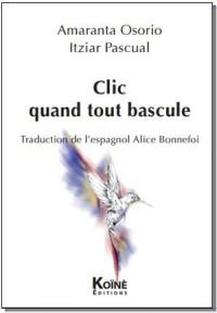 Clic, quand tout bascule