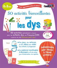 50 activités bienveillantes pour les dys : 6 à 9 ans