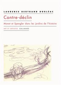 Contre-déclin, Monet et Spengler dans les jardins de l'histoire