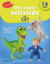 Mes super activités du CE1, 7-8 ans : des exercices ludiques pour le CE1