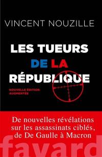 Les tueurs de la République : assassinats et opérations spéciales des services secrets