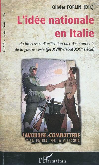 L'idée nationale en Italie : du processus d'unification aux déchirements de la guerre civile, fin XVIIIe-début XXIe siècle