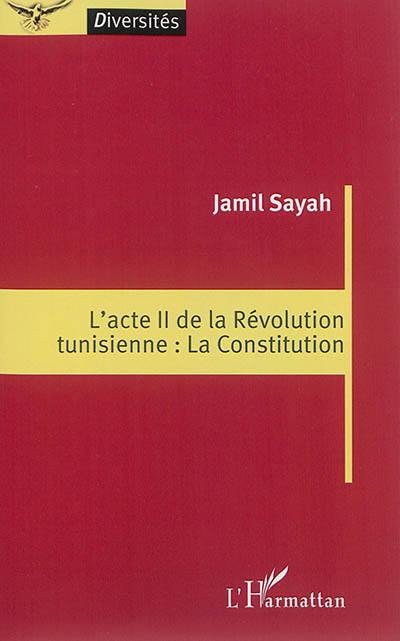 L'acte II de la révolution tunisienne : la Constitution