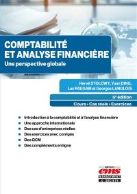 Comptabilité et analyse financière : une perspective globale : cours, cas réels, exercices