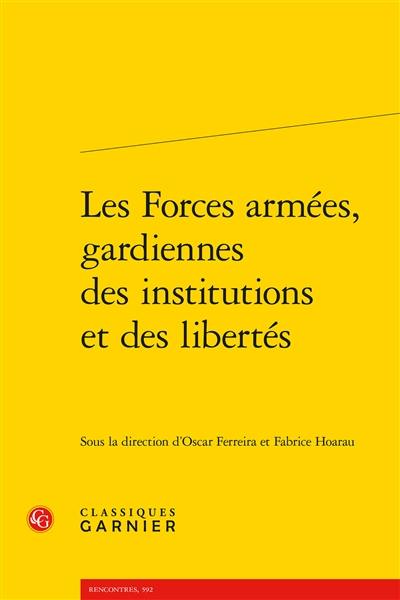 Les forces armées, gardiennes des institutions et des libertés