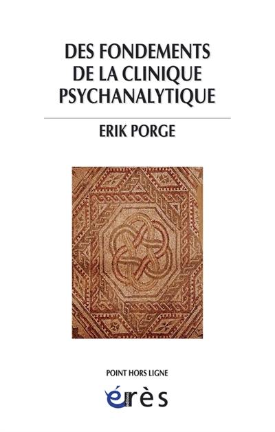 Des fondements de la clinique psychanalytique