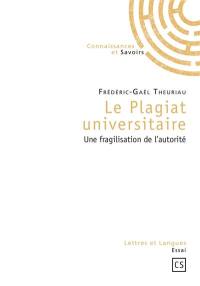 Le plagiat universitaire : une fragilisation de l'autorité