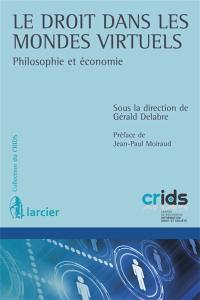 Le droit dans les mondes virtuels : philosophie et économie