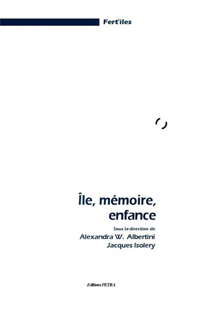 Ile, mémoire, enfance