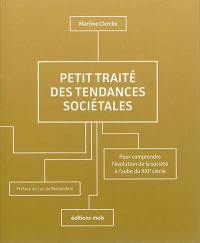 Petit traité des tendances sociétales : pour comprendre l'évolution de la société à l'aube du XXIe siècle