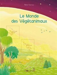 Le monde des Végétanimaux