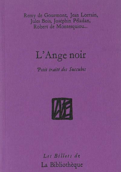 L'ange noir : petit traité des succubes