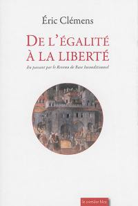 De l'égalité à la liberté : en passant par le revenu de base inconditionnel